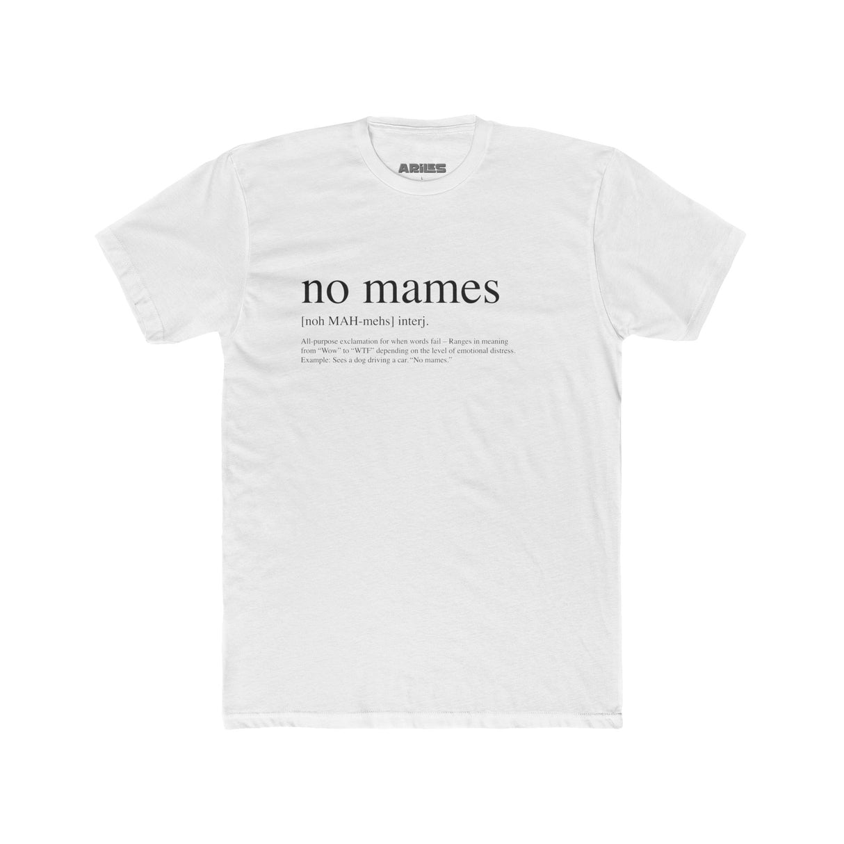 No Mames Definition - T Shirt