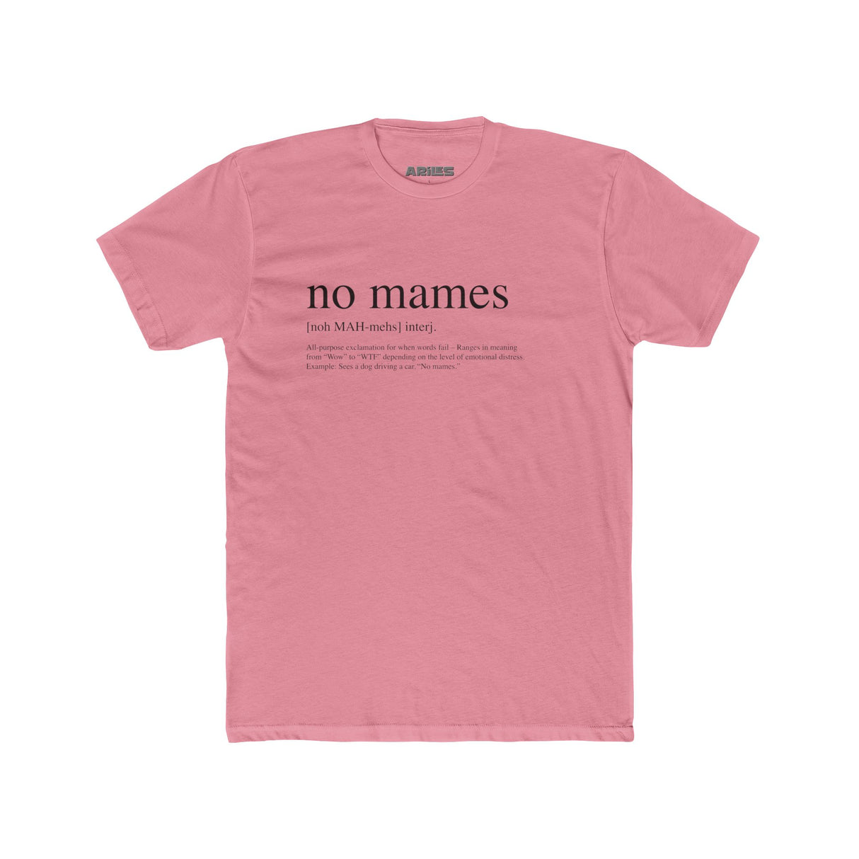 No Mames Definition - T Shirt