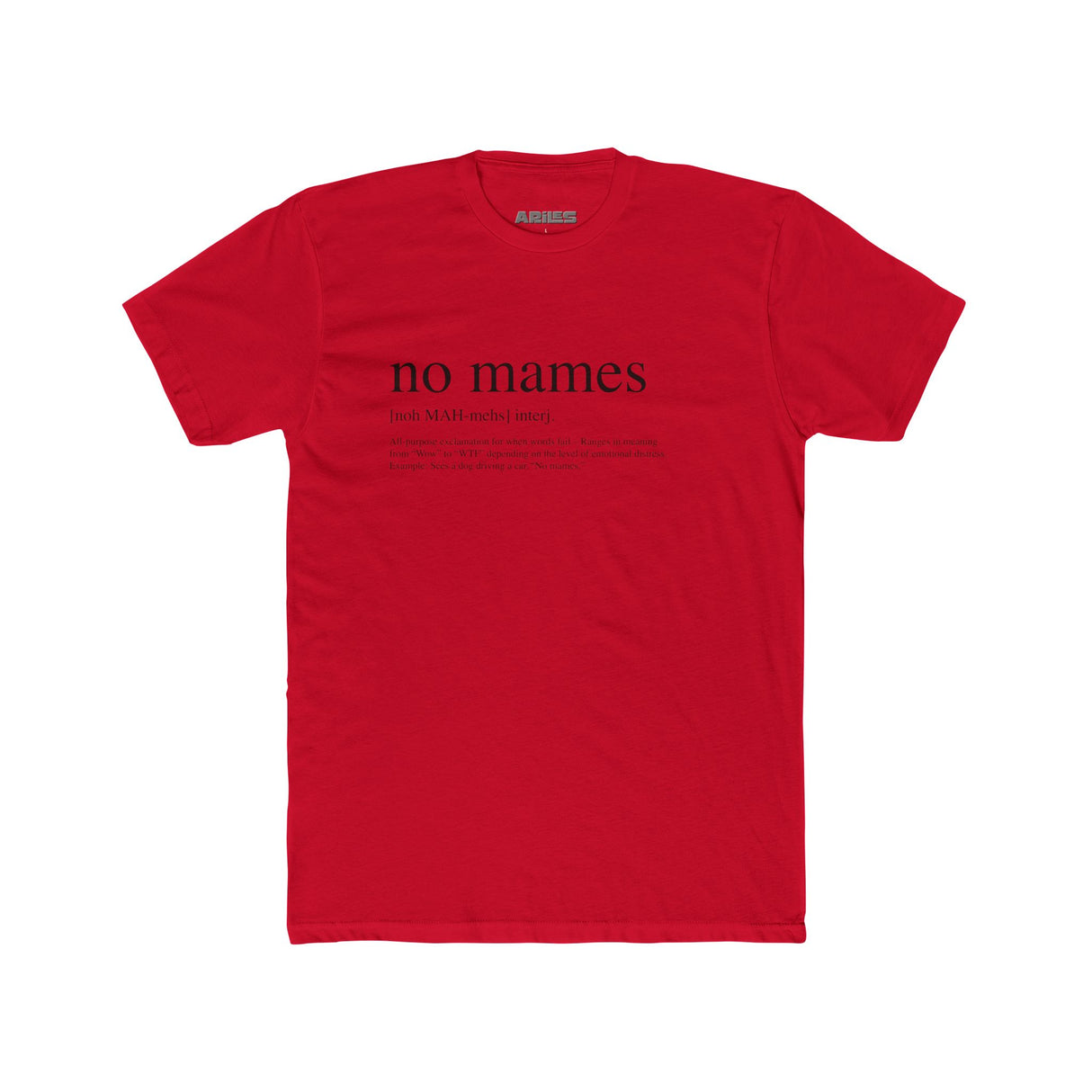 No Mames Definition - T Shirt